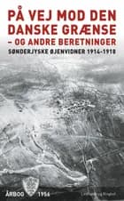 På vej mod den danske grænse - og andre beretninger 