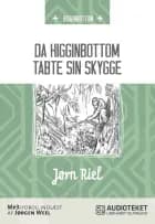 Da Higginbottom tabte sin skygge af Jørn Riel