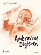 Ambrosius Digteren af Vibeke Arndal