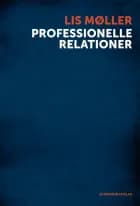 Professionelle relationer af Lis Møller