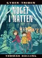 Gyser-trioen: Noget i natten af Thomas Halling
