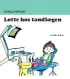 Lotte hos tandlægen (3) af Gunilla Wolde
