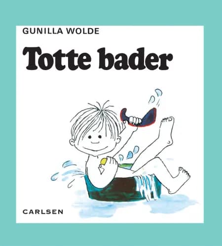Totte bader af Gunilla Wolde
