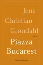 Piazza Bucarest af Jens Christian Grøndahl