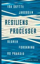 Resiliensprocesser - begreb, forskning og praksis af Ida Skytte Jakobsen
