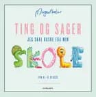 Ting og sager jeg skal huske fra 0-6 klasse