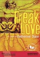 Freak Love af Katherine Dunn