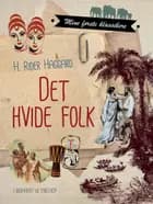Det hvide folk af H. Rider Haggard