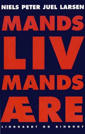 Mands liv, mands ære af Niels Peter Juel Larsen
