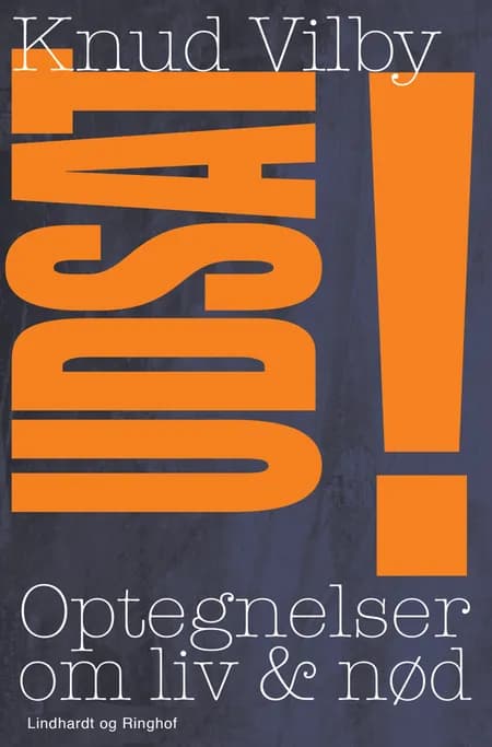 Udsat! Optegnelser om liv & nød af Knud Vilby