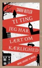 Ti ting jeg har lært om kærlighed af Sarah Butler