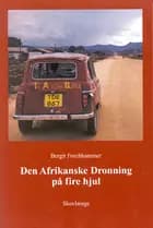 Den Afrikanske Dronning på fire hjul af Bergit Forchhammer