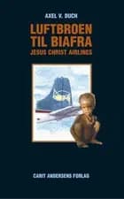Luftbroen til Biafra - Jesus Christ Airlines