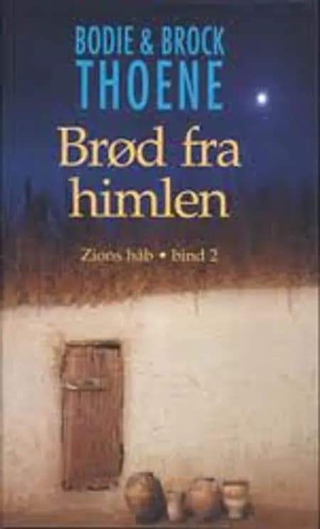 Brød fra himlen - Zions håb bind 2 af Bodie Thoene