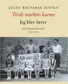 Trods mørkets harme - jeg blev lærer