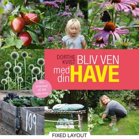Bliv ven med din have af Dorthe Kvist