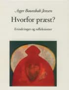 Hvorfor præst - Erindringer og refleksioner