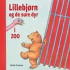 Lillebjørn og de sure dyr i ZOO