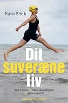 Dit suveræne liv. Bedre form - mere sanselighed - dybere glæde