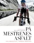 På mestrenes asfalt - Den store cykelbog