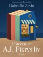 Historien om A.J. Fikrys liv
