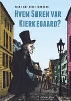 Hvem Søren var Kierkegaard? af Rikke May Kristthorsson