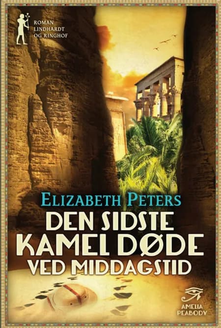 Den sidste kamel døde ved middagstid af Elizabeth Peters