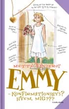 Emmy - Konfirmationshys? Hvem, mig??? af Mette Finderup
