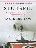 Slutspil. Hitler-Tysklands hårdnakkede modstand og destruktion 1944-45