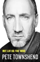 Mit liv og The Who af Pete Townshend