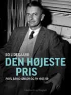 Den højeste pris - Povl Bang-Jensen og FN 1955-59 af Bo Lidegaard