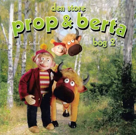 Den store Prop og Berta bog 2 af Bent Solhof