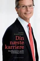 Din næste karriere - Headhunterens guide til livslang succes af Stephen Bruyant-Langer