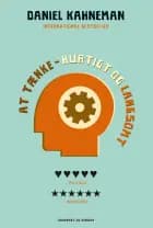 AT TÆNKE - hurtigt og langsomt af Daniel Kahneman