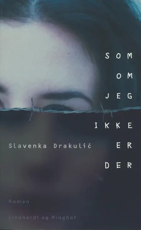 Som om jeg ikke er der af Slavenka Drakulic