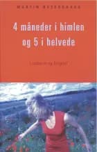 4 måneder i himlen og 5 i helvede