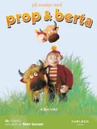 Prop og Berta af Bent Solhof
