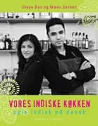 Vores indiske køkken af Manu Sareen og Divya Das