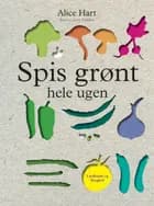 Spis grønt hele ugen