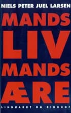 Mands liv, mands ære af Niels Peter Juel Larsen