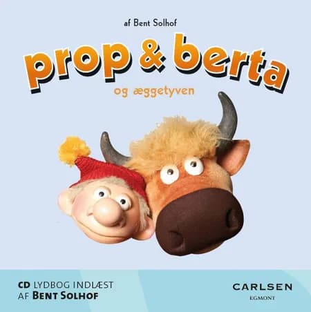 Prop & Berta og æggetyven af Bent Solhof