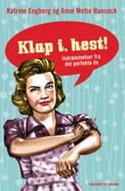 Klap i, hest! Indrømmelser fra det perfekte liv