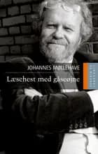 Læsehest med gåseøjne af Johannes Møllehave