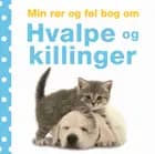 Min rør og føl bog om hvalpe og killinger af Dawn Sirett