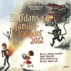 Halfdans familie kalender 2012 af Halfdan Rasmussen og Iben Nagel rasmussen