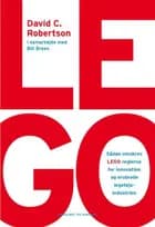 LEGO. Sådan omskrev LEGO reglerne for innovation og erobrede legetøjsindustrien