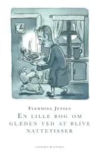 En lille bog om glæden ved at blive nattetisser