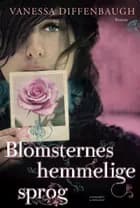 Blomsternes hemmelige sprog af Vanessa Diffenbaugh