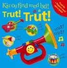 Trut! Trut!