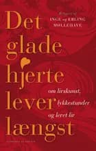 Det glade hjerte lever længst